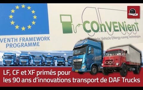 LF, CF et XF primés pour les 90 ans d’innovations transport de DAF Trucks