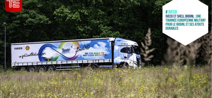 IVECO et Shell BioGNL : Une tournée européenne militant pour le bioGNL et ses atouts durables