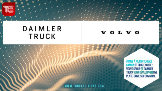 Transport routier : Mise à jour interface camion et plus encore : Volvo Group et Daimler Truck s’associent pour développer une plateforme SDV