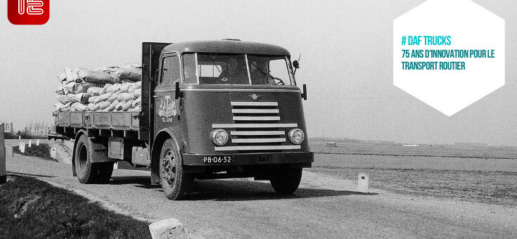 Transport routier : 75 ans d'histoire pour le constructeur DAF Trucks