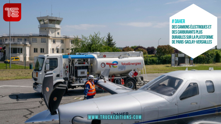 TotalEnergies et Daher renforcent leur engagement en matière de durabilité avec l'introduction de deux camions électriques destinés aux opérations d'avitaillement sur le site de Paris-Saclay-Versailles.