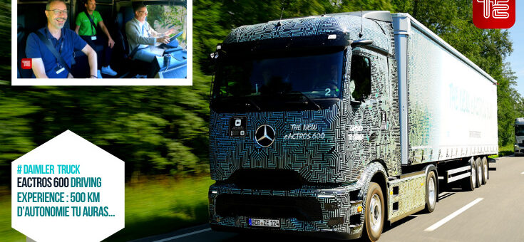 eACTROS 600 : à bord du vaisseau amiral avec Ulrich Loebich, 500 Km d’autonomie tu auras…