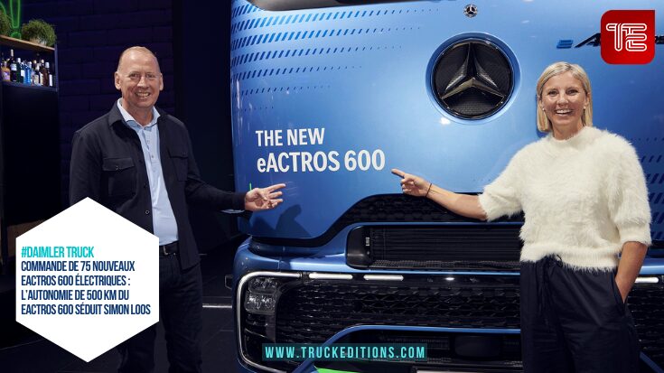 Transport routier : Commande de 75 nouveaux eActros 600 électriques : l’autonomie de 500 km du eActros 600 séduit Simon Loos 