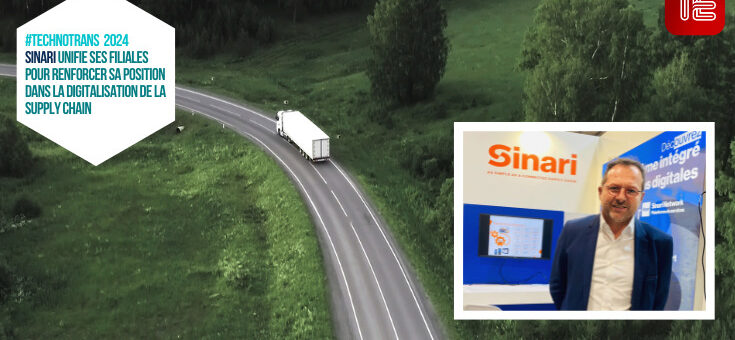 Transport et logistique : SINARI unifie ses filiales pour renforcer sa position dans la digitalisation de la Supply Chain