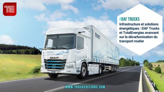 Infrastructure et solutions énergétiques : DAF Trucks et TotalEnergies avancent sur la décarbonisation du transport routier