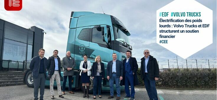 Électrification des poids lourds : Volvo Trucks et EDF structurent un soutien financier